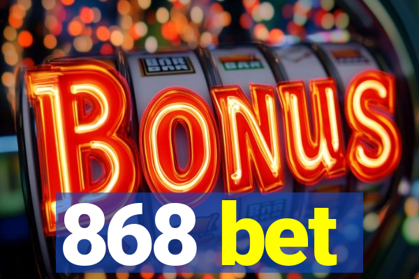 868 bet